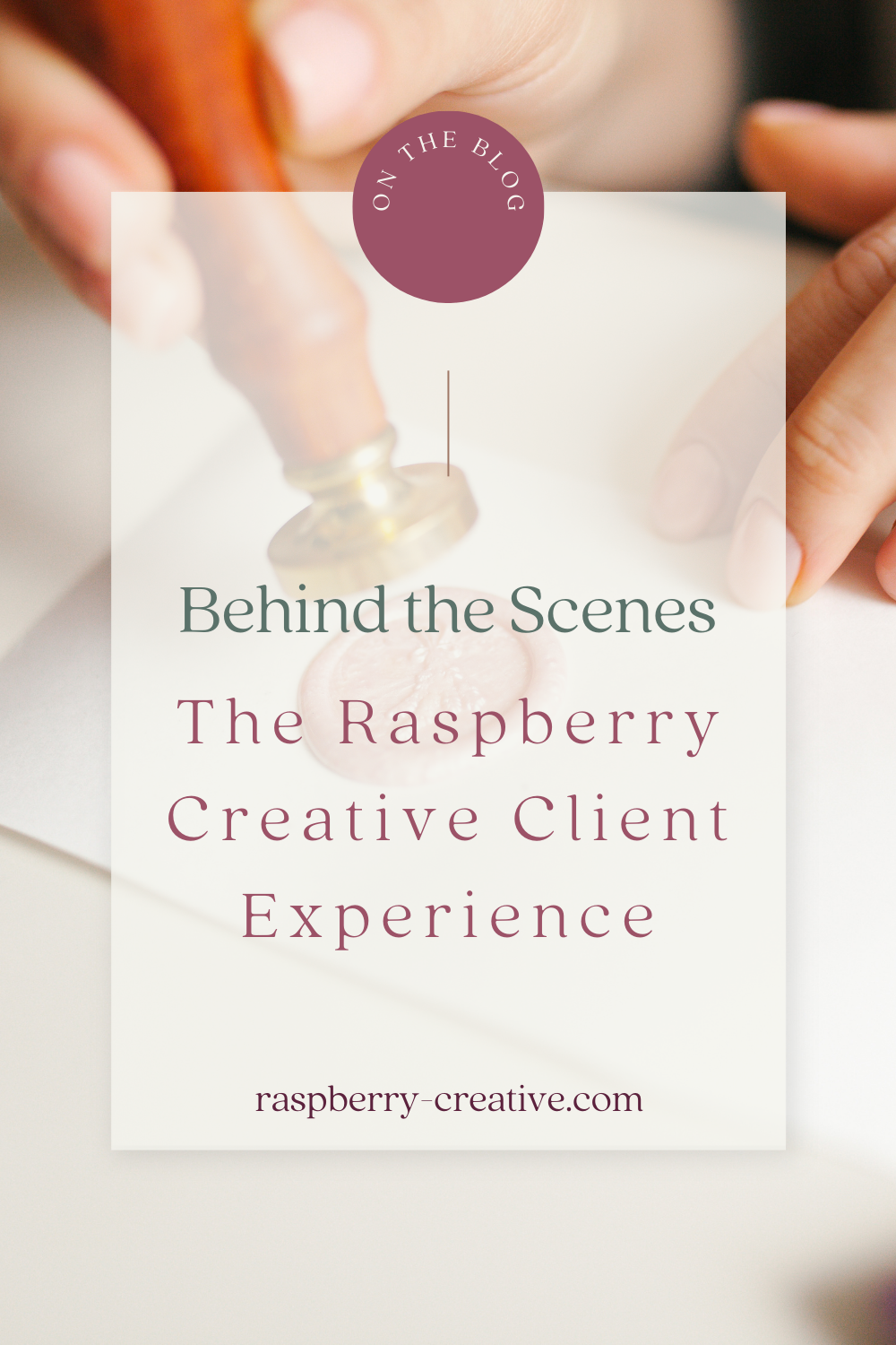 behind the scenes - the raspberry creative client experience