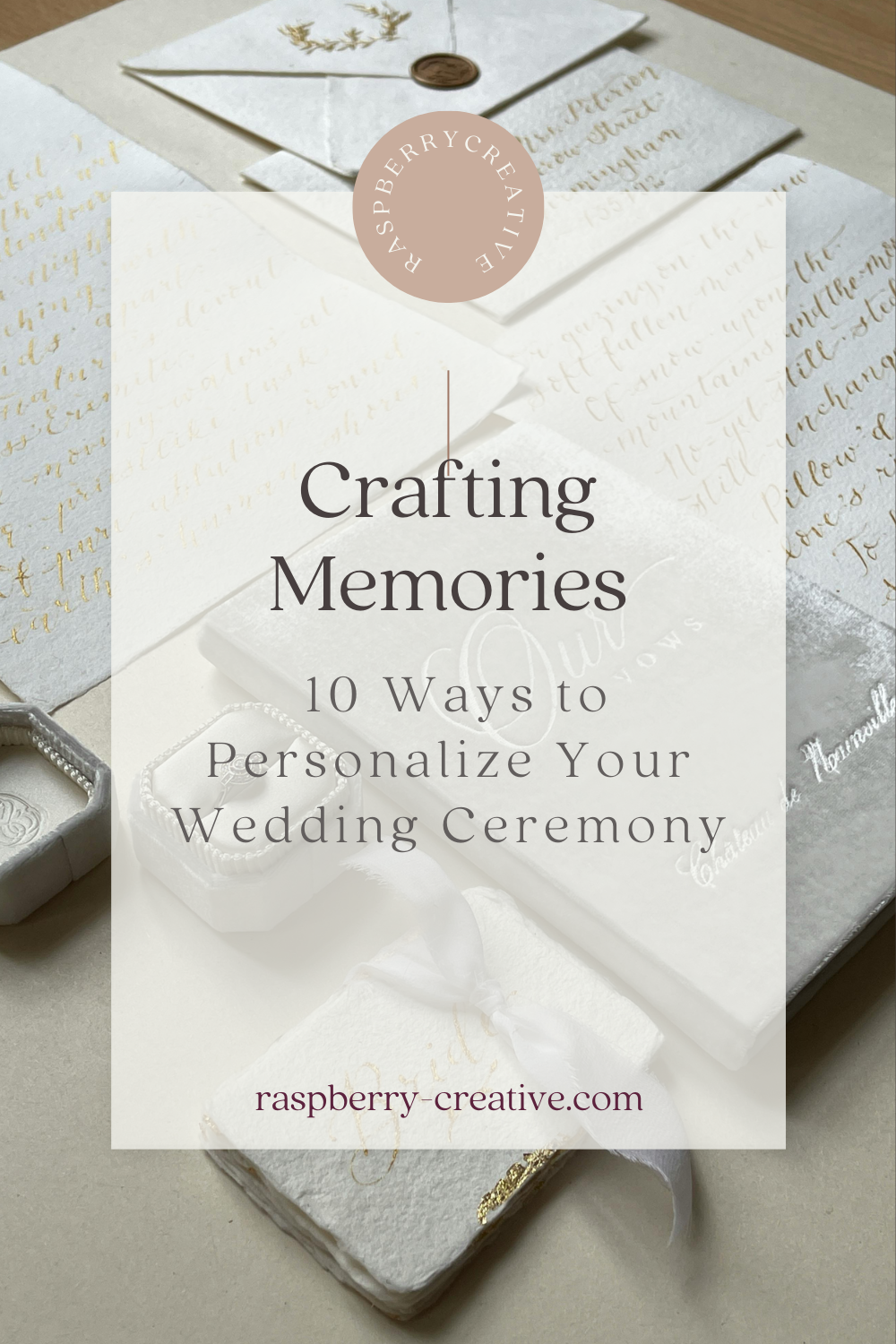 Crafting Memories: 10 Ways to Personalize Your Wedding Ceremony​