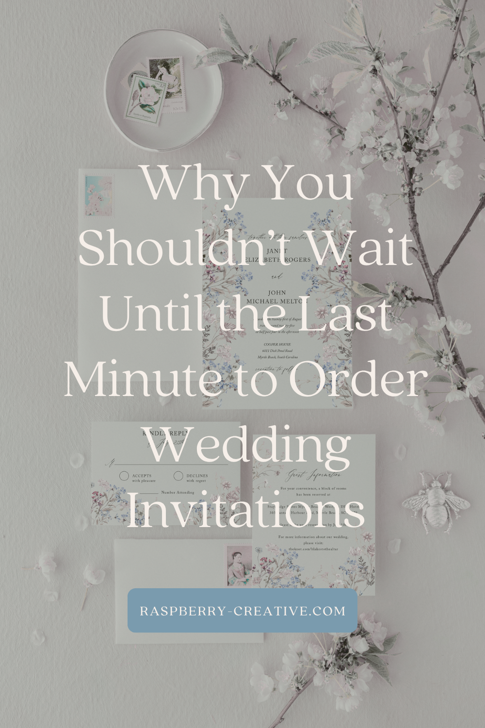 Why You Shouldn’t Wait Until the Last Minute to Order Wedding Invitations