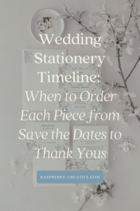 Wedding Stationery Timeline: When to Order Each Piece from Save the Dates to Thank Yous