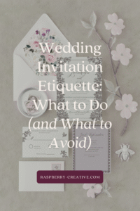 Wedding Invitation Etiquette: What to do and What to avoid
