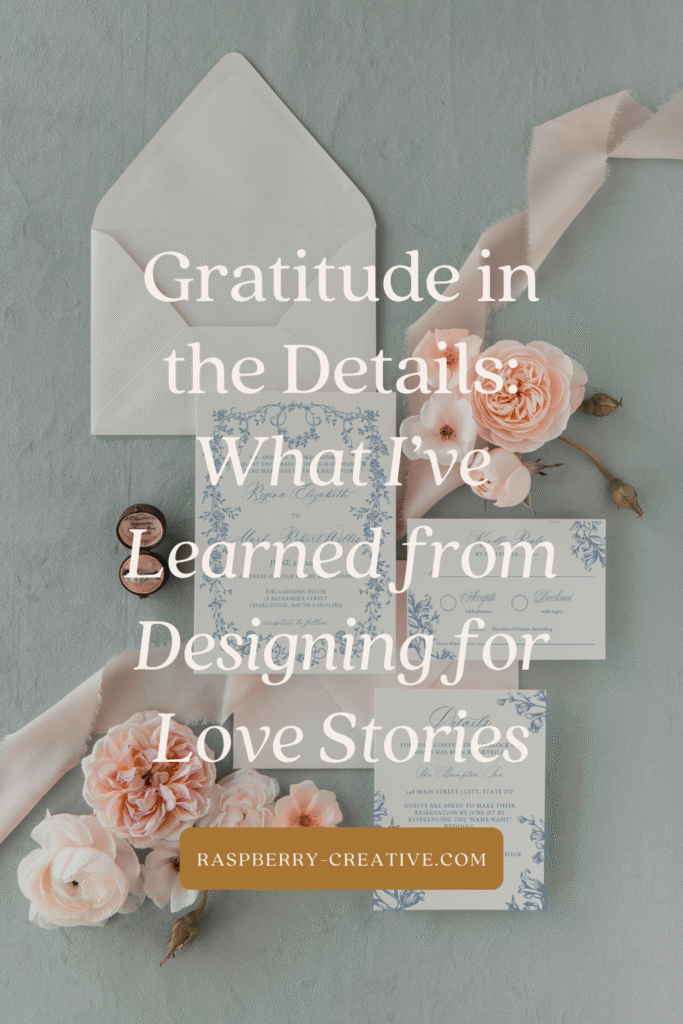 Gratitude in the Details: What I’ve Learned from Designing for Love Stories