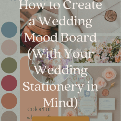 How to Create a Wedding Mood Board (With Your Wedding Stationery in Mind)