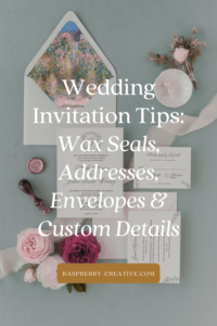 Wedding Invitation Tips: Wax Seals, Addresses, Envelopes & Custom Details