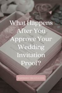 What Happens After You Approve Your Wedding Invitation Proof (A Behind-the-Scenes Look)