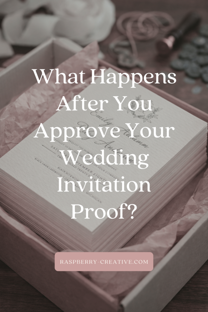 What Happens After You Approve Your Wedding Invitation Proof (A Behind-the-Scenes Look)
