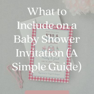 What to Include on a Baby Shower Invitation (A Simple Guide)
